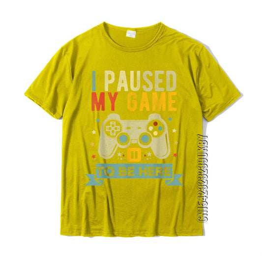 I Paused My Game To Be Here Funny Video Game Humor Joke T-shirt Gift