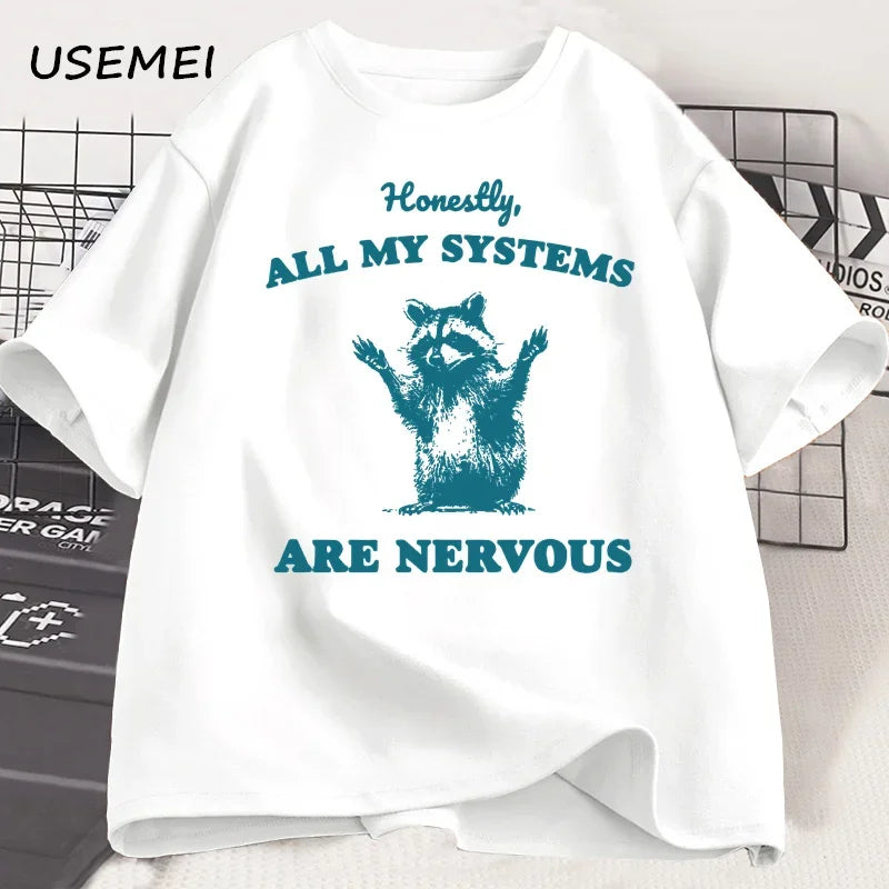 Honestly All of My Systems Are Nervous Raccoon Bear Tshirts for Men