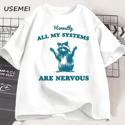 Honestly All of My Systems Are Nervous Raccoon Bear Tshirts for Men