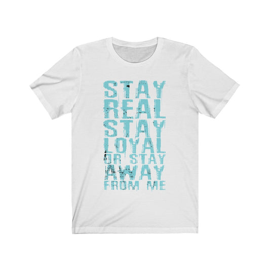 Stay Real Stay Loyal Lettering T-Shirt