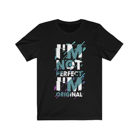 I am Not Perfect I am Original Lettering T-Shirt