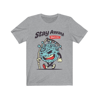Stay Away Virus Pandemic T-Shirt