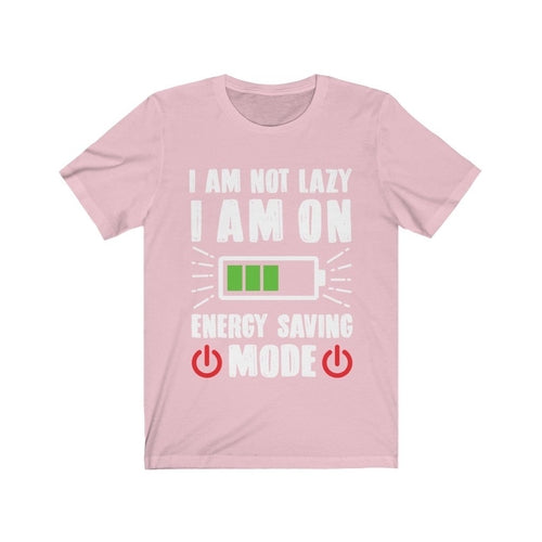 I am not Lazy I am on Energy Saving Mode T-Shirt