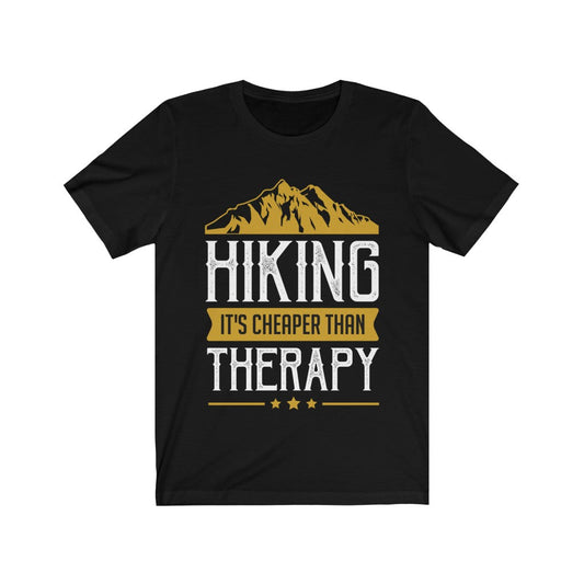 Hiking is Cheaper Than Therapy T-Shirt