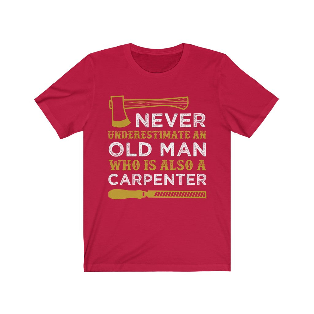 Never Understand an Old Man Carpenter