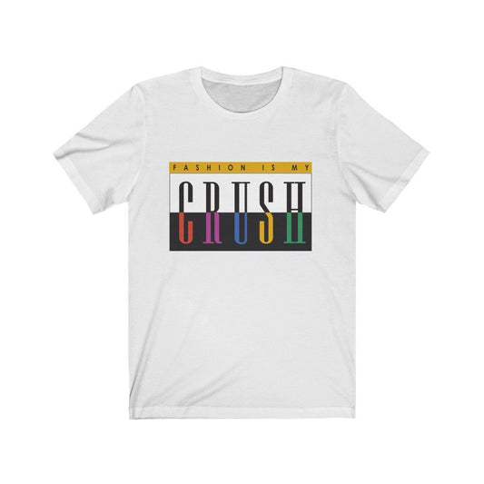 Fashion is my Crush Design T-Shirt