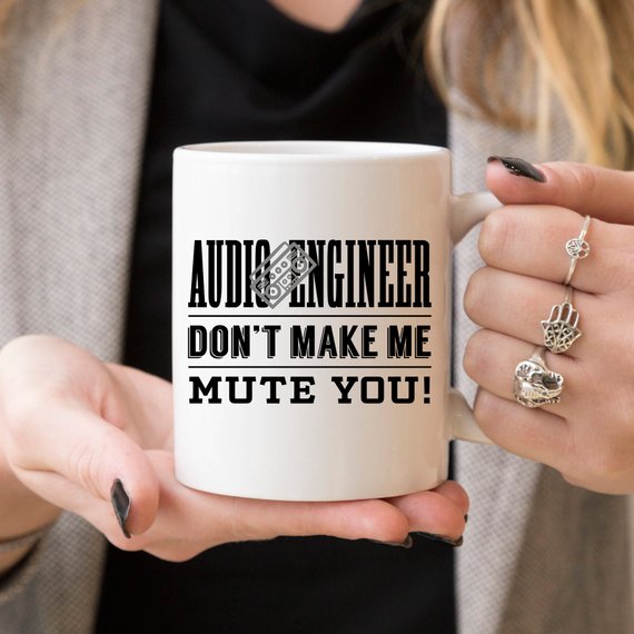 Audio Engineer - Don't Make Me Mute You! - Audio