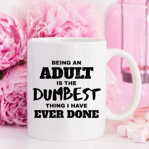 Magenta Shadow Gifts Being An Adult Is The Dumbest Thing I Have Ever