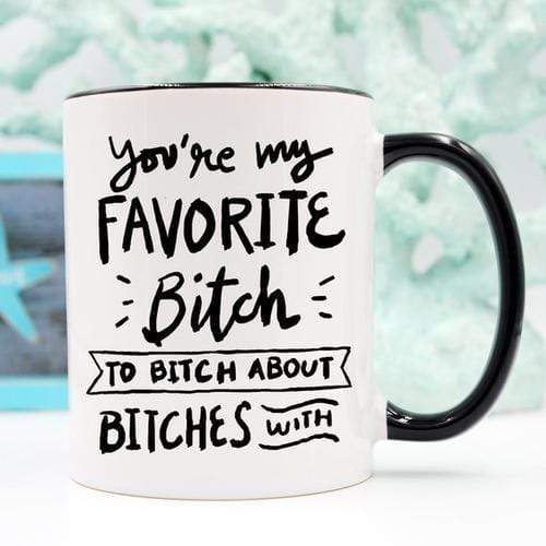 Magenta Shadow Gifts BFFs Funny Mug - You're My Favorite Bitch To Bitch