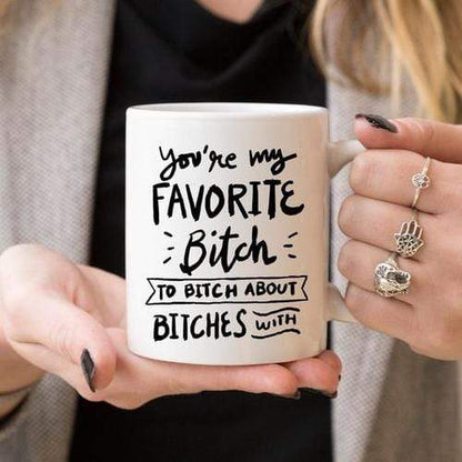 Magenta Shadow Gifts BFFs Funny Mug - You're My Favorite Bitch To Bitch