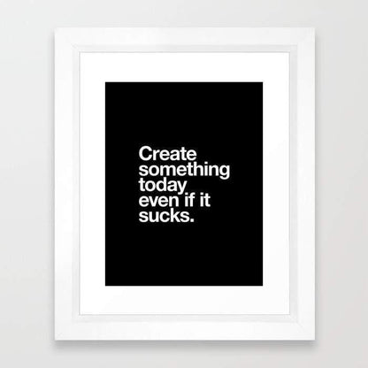 Scorpius Home Decor Create Something Today Even If It Sucks Frame
