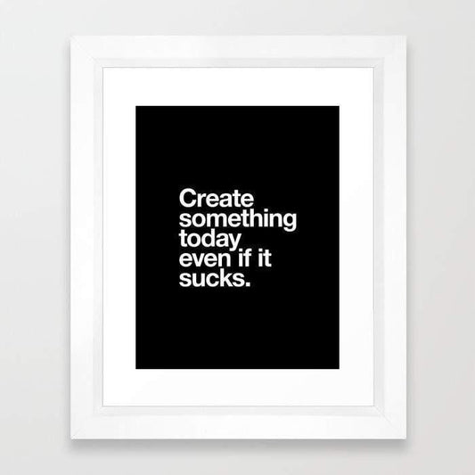Scorpius Home Decor Create Something Today Even If It Sucks Frame