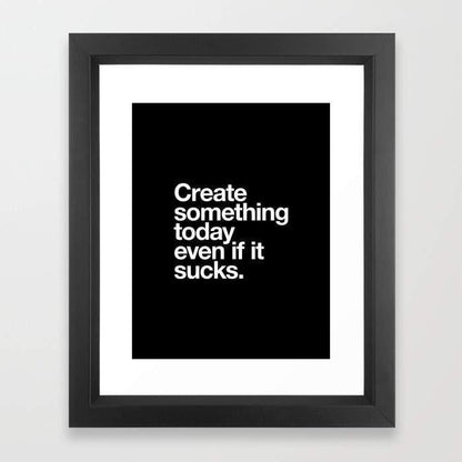 Scorpius Home Decor Create Something Today Even If It Sucks Frame
