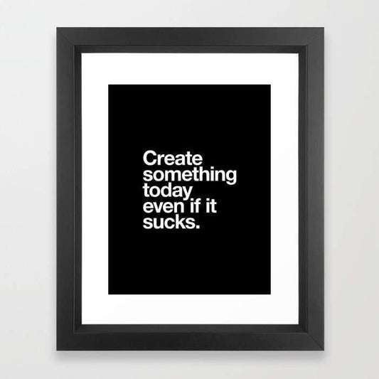 Scorpius Home Decor Create Something Today Even If It Sucks Frame