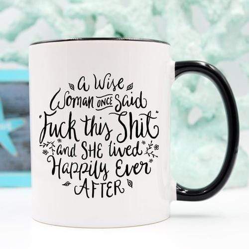 Magenta Shadow Gifts Funny Coffee Mug, A Wise Woman Once Said "F**k