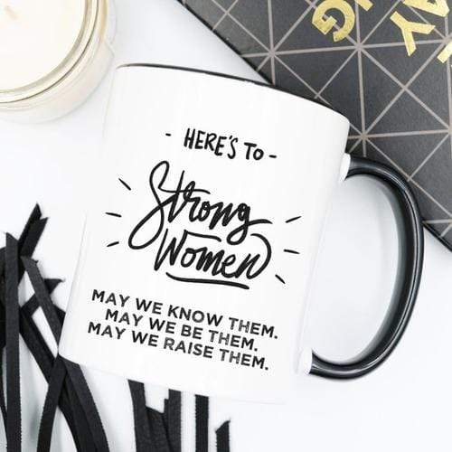 Magenta Shadow Gifts Here's to Strong Women Mug, Funny Mug, Coffee Cup,