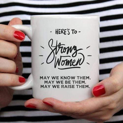 Magenta Shadow Gifts Here's to Strong Women Mug, Funny Mug, Coffee Cup,