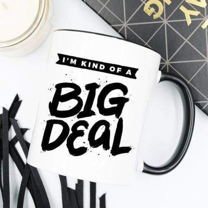 Magenta Shadow Home & Garden I'm Kind Of A Big Deal - 11oz Coffee Mug - Coffee