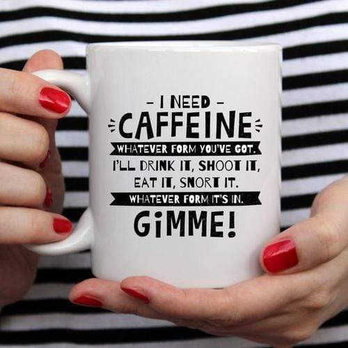 Magenta Shadow Home & Garden I Need Caffeine, Whatever Form You've Got, I'll