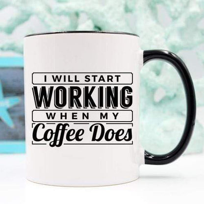 Magenta Shadow Home & Garden I Start Working When My Coffee Starts Working, No