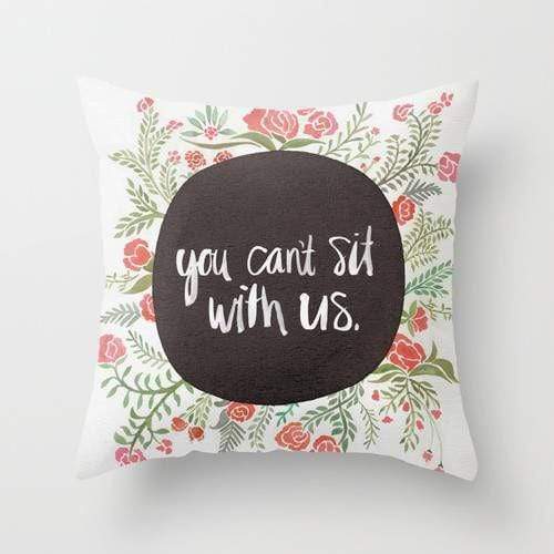 Scorpius Textiles & Pillows Mean Girls You Can't Sit With Us Pillow