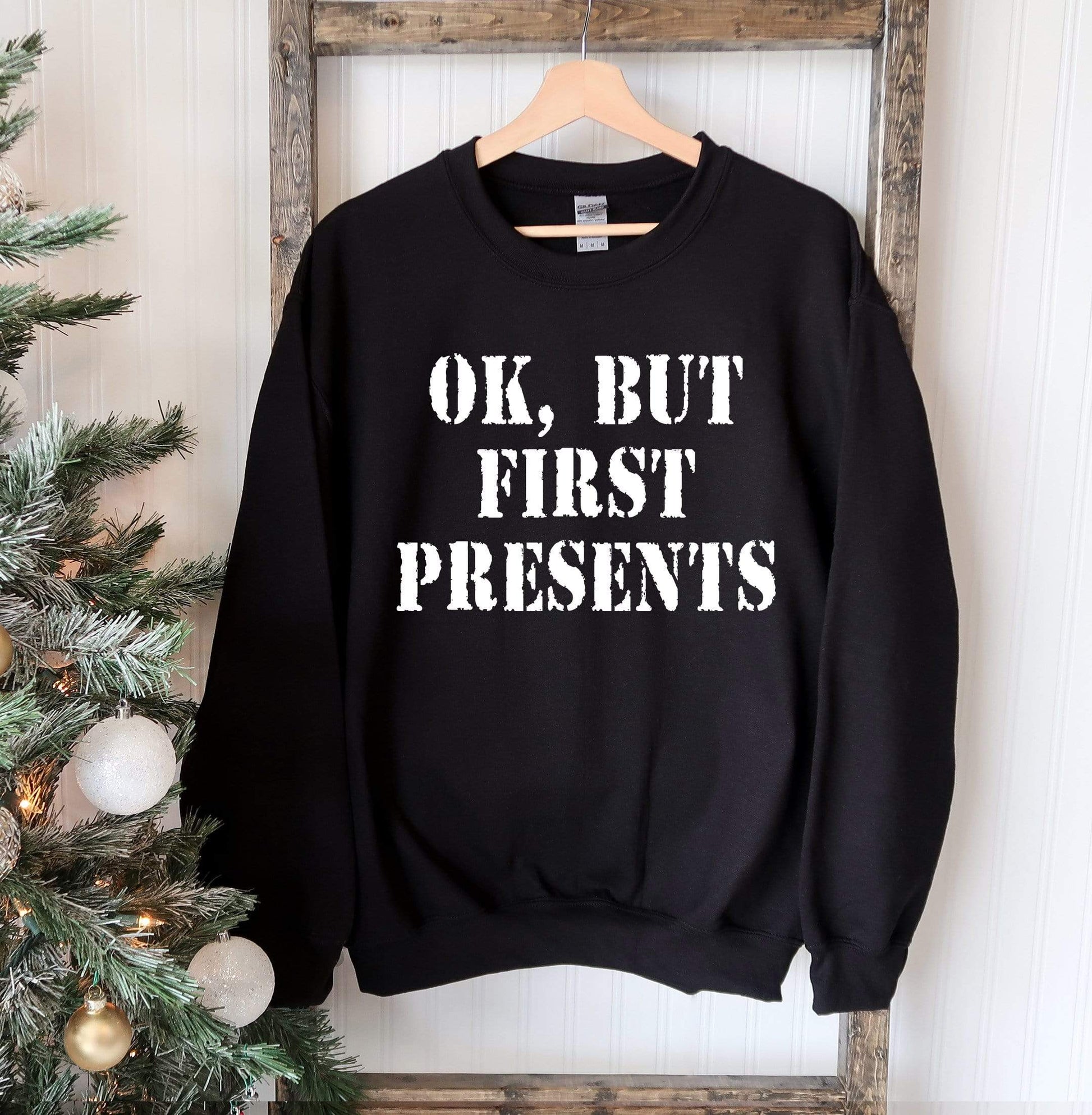 Agate Sweaters & Hoodies Ok But First Presents Christmas Sweatshirt