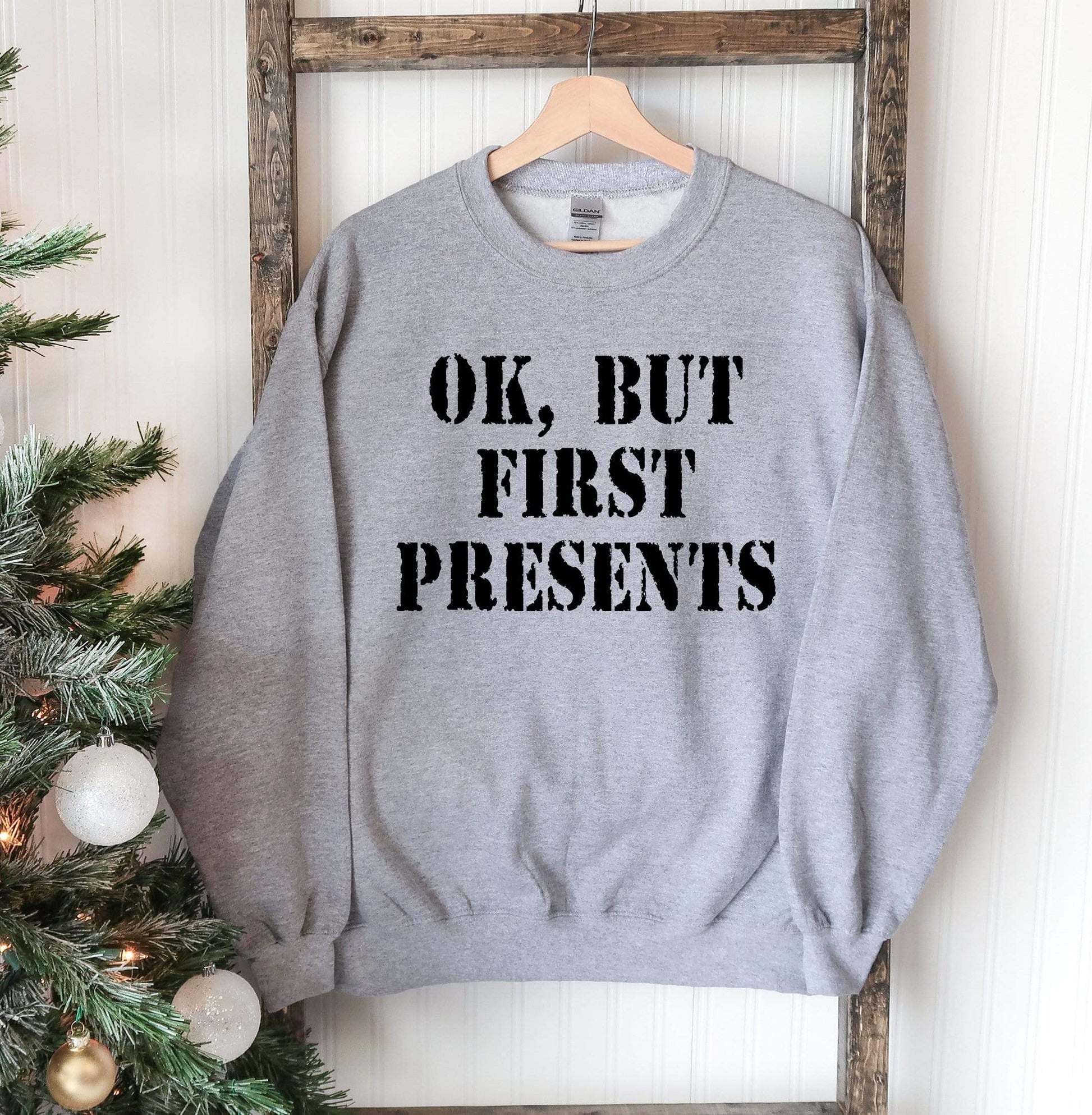 Agate Sweaters & Hoodies Ok But First Presents Christmas Sweatshirt