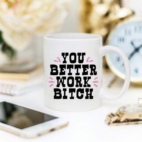 Magenta Shadow Home & Garden You Better Work Bitch Coffee Mug, Coffee Cup,